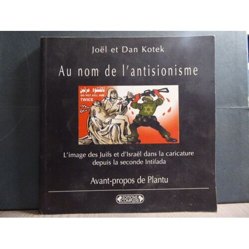 Au Nom De L'antisionisme. L'image Des Ju