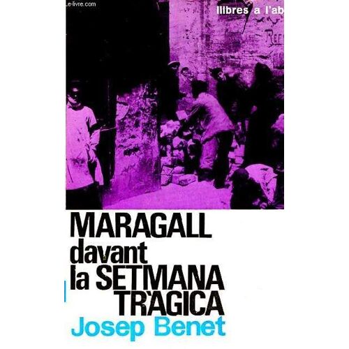 Maragall Davant La Setmana Tragica - Premi Joan Maragall De L Institut D Estudis Catalans - Coleccio A L Abast N°15.