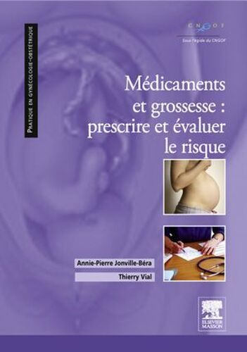 Médicaments Et Grossesse : Prescrire Et Évaluer Le Risque