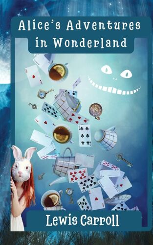 Alice's Adventures In Wonderland (Annotated)