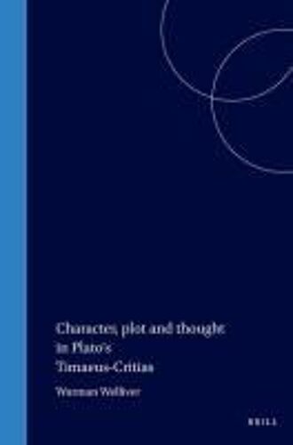 Character, Plot And Thought In Plato's Timaeus And Critias