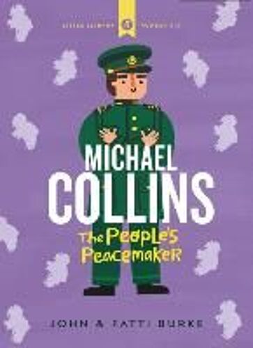 Michael Collins: Soldier And Peacemaker