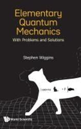 Elementary Quantum Mechanics (With Problems And Solutions)