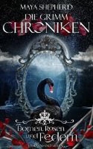 Die Grimm-Chroniken (Band 8): Dornen, Rosen Und Federn