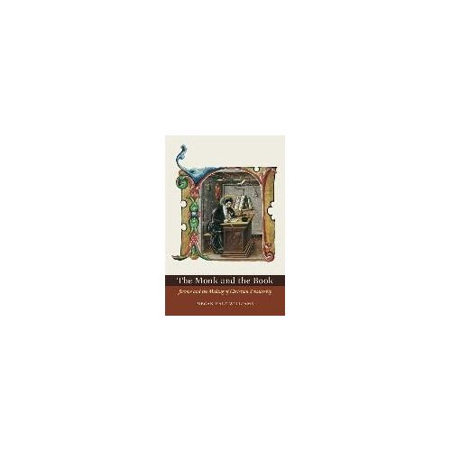 The Monk And The Book - Jerome And The Making Of Christian Scholarship