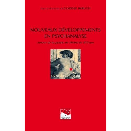 Nouveaux Développements En Psychanalyse - Autout De La Pensée De Michel De M'uzan