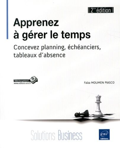 Apprenez À Gérer Le Temps - Concevez Planning, Échéanciers, Tableaux D'absence