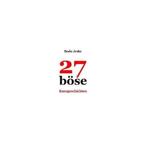 27 Böse Kurzgeschichten