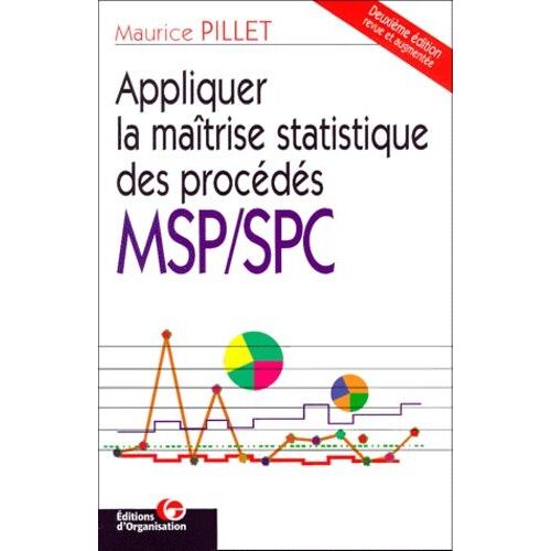 Appliquer La Maitrise Statistique Des Procedes Msp/Spc - 2eme Edition