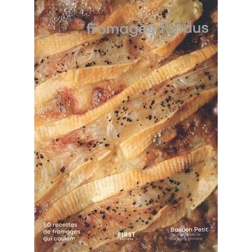 Fromages Fondus - 50 Recettes De Fromages Qui Coulent