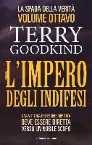 Goodkind, T: L'impero Degli Indifesi. La Spada Della Verità