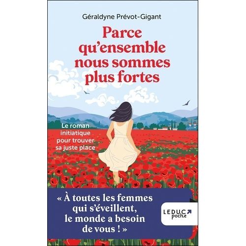 Parce Qu'ensemble Nous Sommes Plus Fortes - Le Roman Initiatique Pour Trouver Sa Juste Place