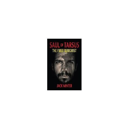 Saul Of Tarsus: The First Terrorist