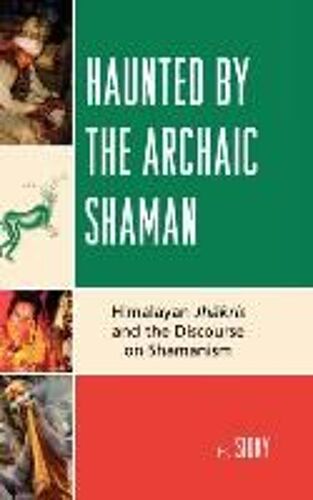 Haunted By The Archaic Shaman