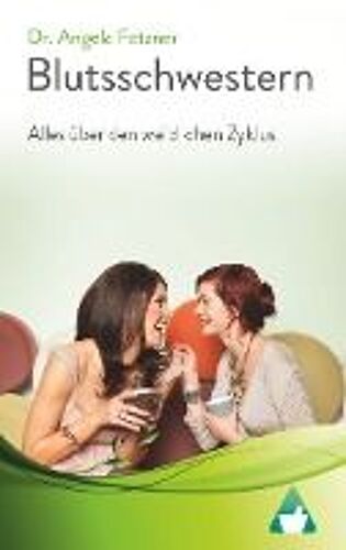 Blutsschwestern - Alles Über Den Weiblichen Zyklus