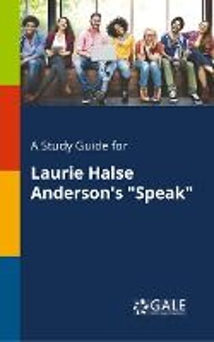 A Study Guide For Laurie Halse Anderson's "Speak