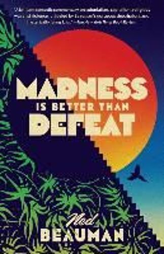 Madness Is Better Than Defeat