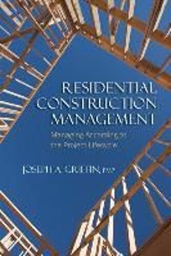 Residential Construction Management: Managing According To The Project Lifecycle