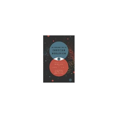 An Introduction To Christian Worldview