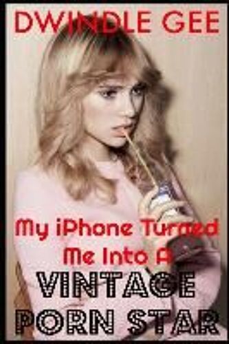 My Iphone Turned Me Into A Vintage Porn Star: The Little Oral Annie Edition (Gender Transformation)