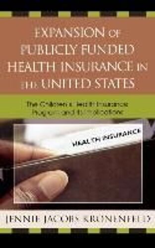 Expansion Of Publicly Funded Health Insurance In The United States
