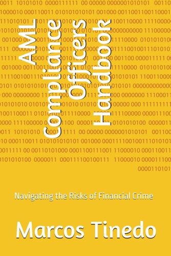 Aml Compliance Officers Handbook: Navigating The Risks Of Financial Crime