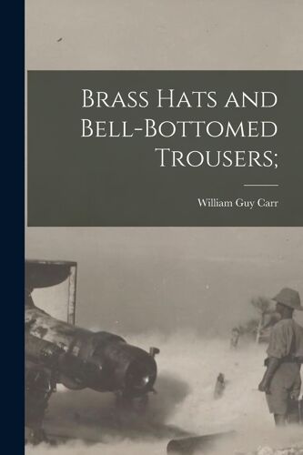 Brass Hats And Bell-Bottomed Trousers;