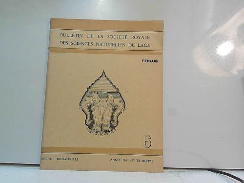 Bulletin De La Sté Royale Des Sciences Naturelles Du Laos N°6 1963