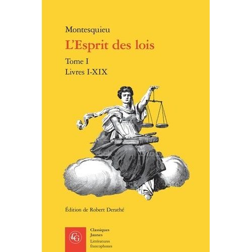 L'esprit Des Lois - Tome 1, Livres I-Xix