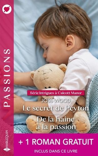 Le Secret De Peyton - Suivi De De La Haine À La Passion - Le Retour D'un Amour
