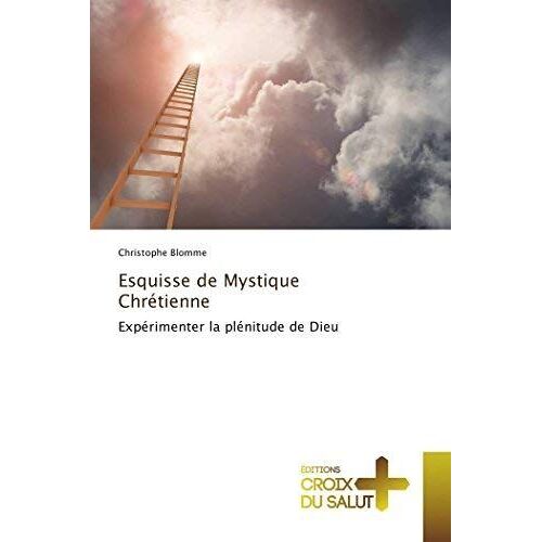 Esquisse De Mystique Chrétienne
