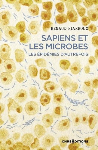 Sapiens Et Les Microbes - Les Épidémies D'autrefois
