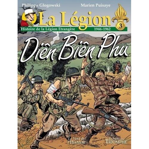 La Légion - Tome 3 - Diên Biên Phu (1946-1962)