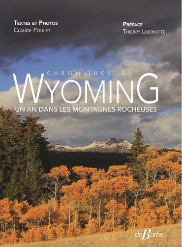 Chroniques Du Wyoming - Un An Dans Les Montagnes Rocheuses