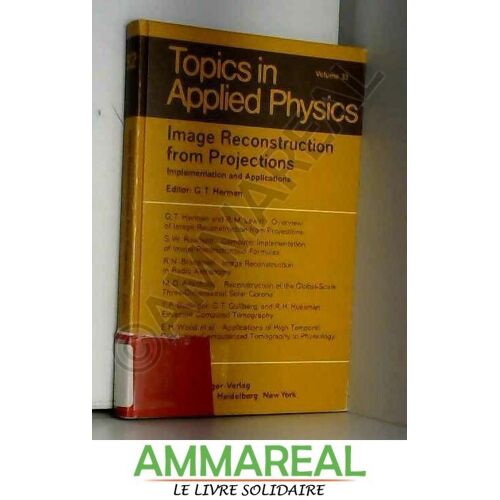 Image Reconstruction From Projections: Implementation And Applications (Topics In Applied Physics)