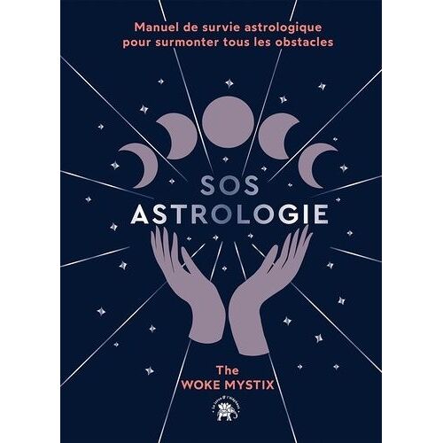 Sos Astrologie - Manuel De Survie Astrologique Pour Surmonter Tous Les Obstacles
