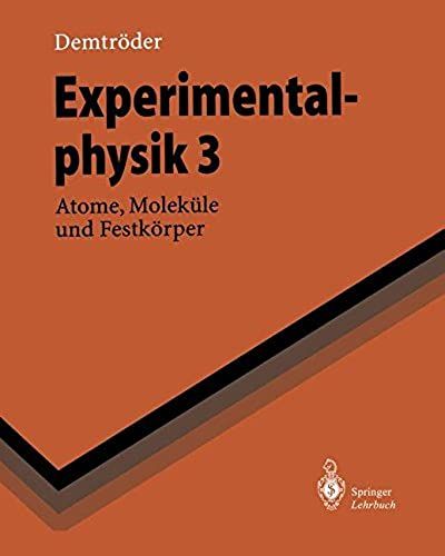 Experimentalphysik 3: Atome, Molek Le Und Festk Rper (Springer-Lehrbuch)