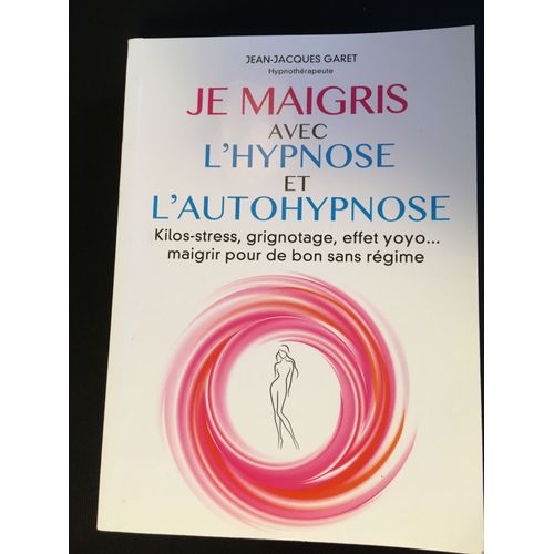 Je Maigris Avec L'hypnose Et L'autohypnose