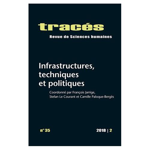 Tracés N° 35/2018 - Infrastructures, Techniques Et Politiques