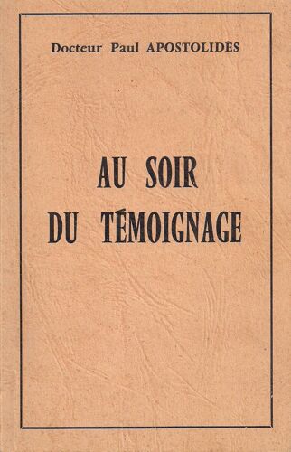 Au Soir Du Témoignage, Docteur Paul Apostolidès