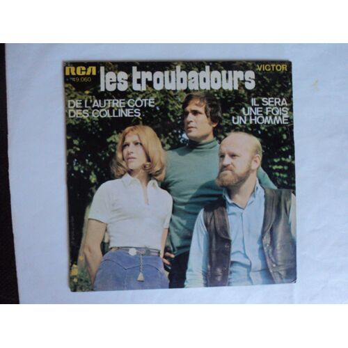 Les Troubadours De L'autre Cote Des Collines /Il Sera Une Fois Un Homme