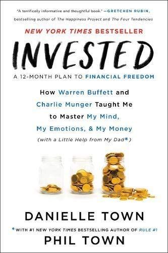 Invested: How Warren Buffett And Charlie Munger Taught Me To Master My Mind, My Emotions, And My Money (With A Little Help From