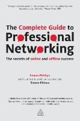 The Complete Guide To Professional Networking