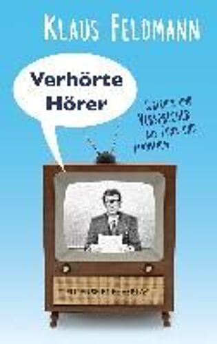 Feldmann, K: Verhörte Hörer