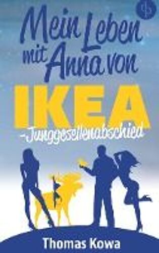 Mein Leben Mit Anna Von Ikea - Junggesellenabschied (Humor)