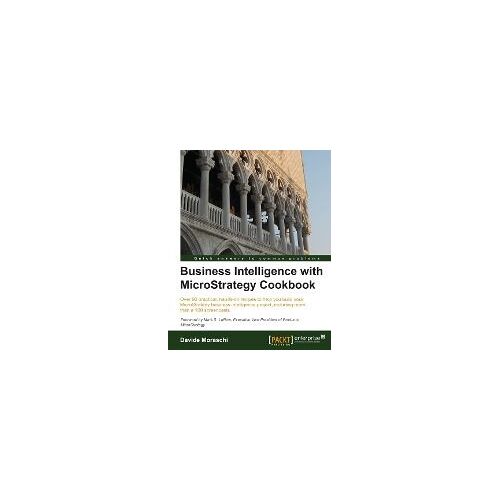 Business Intelligence With Microstrategy Cookbook