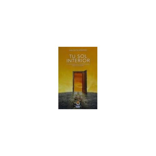 Tu Sol Interior . Si El Sol No Brilla En Tu Interior, Haz Qu