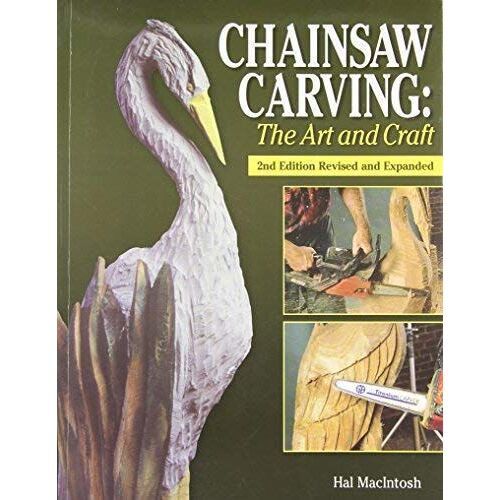 Chainsaw Carving: The Art And Craft