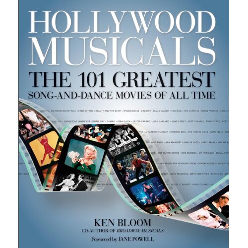 Hollywood Musicals. The 101 Greatest Song-And-Dance Movies Of All Time