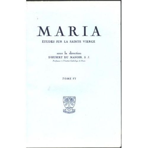 Maria - Etudes Sur La Sainte Vierge - Tome 6